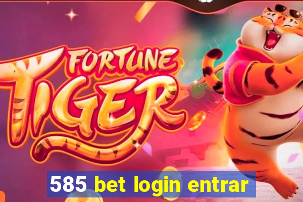 585 bet login entrar