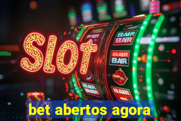 bet abertos agora