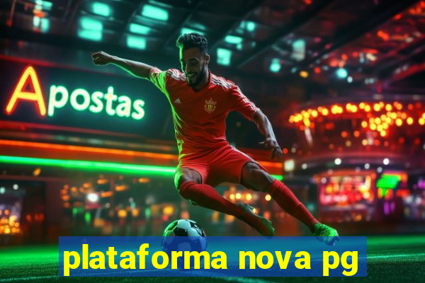 plataforma nova pg