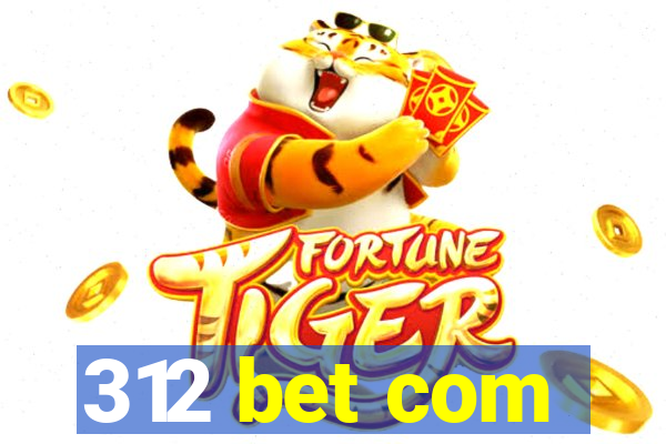 312 bet com