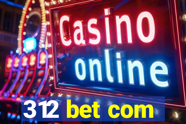 312 bet com