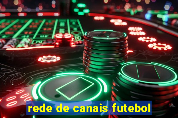 rede de canais futebol