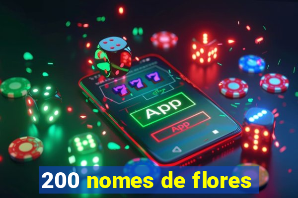 200 nomes de flores