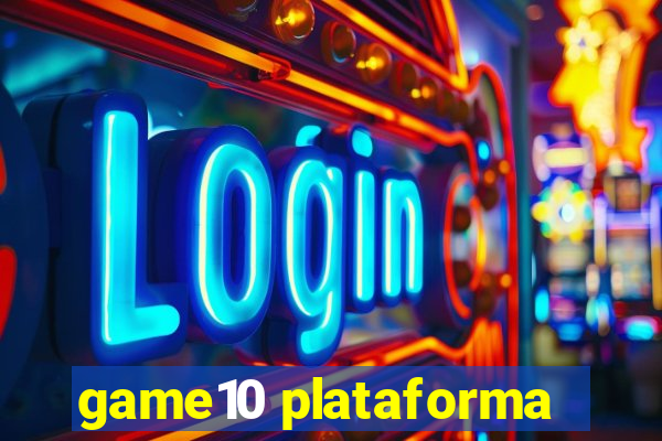 game10 plataforma