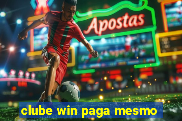 clube win paga mesmo