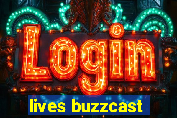 lives buzzcast