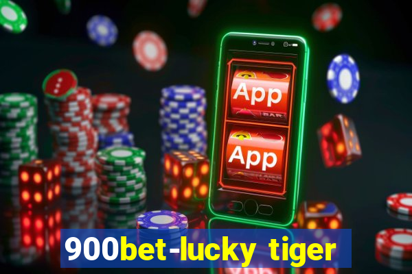 900bet-lucky tiger