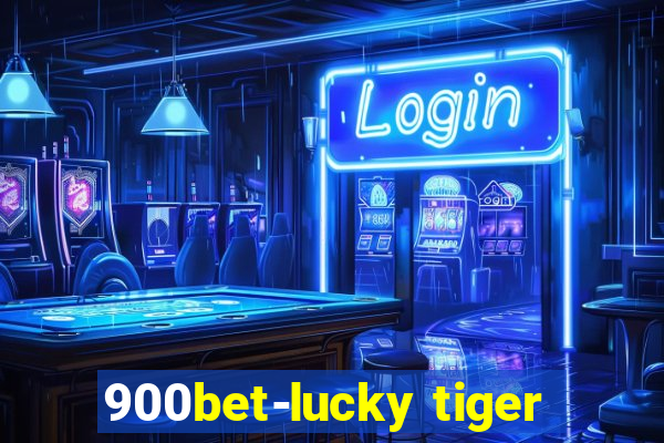 900bet-lucky tiger