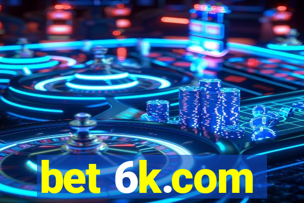 bet 6k.com