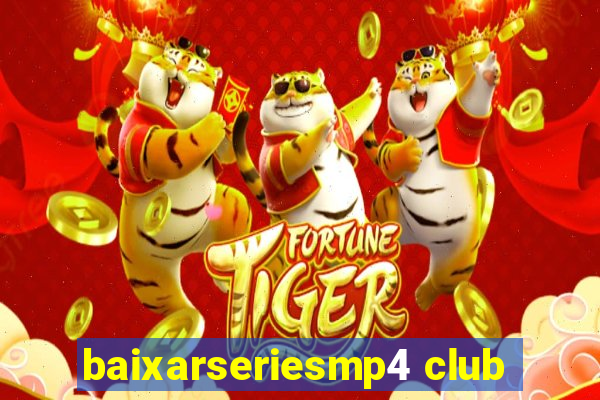 baixarseriesmp4 club