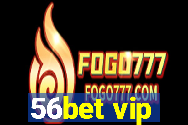 56bet vip