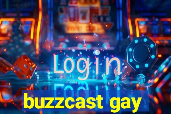 buzzcast gay