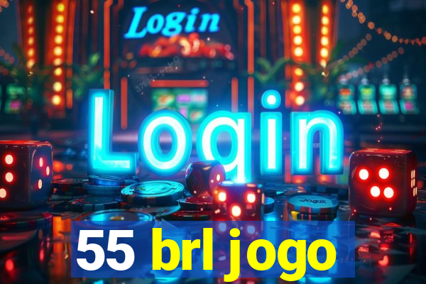 55 brl jogo