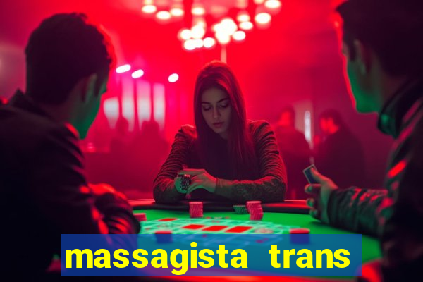 massagista trans s?o paulo