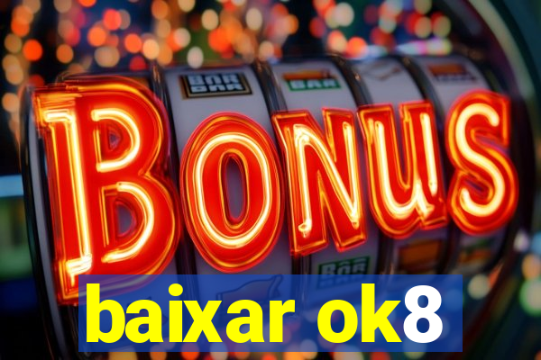 baixar ok8