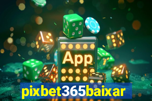 pixbet365baixar