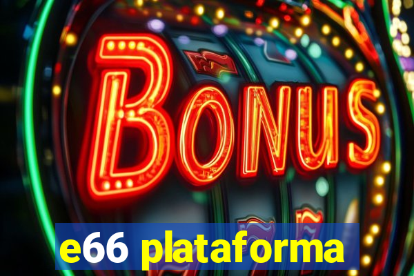 e66 plataforma