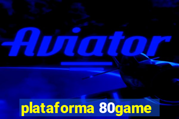 plataforma 80game