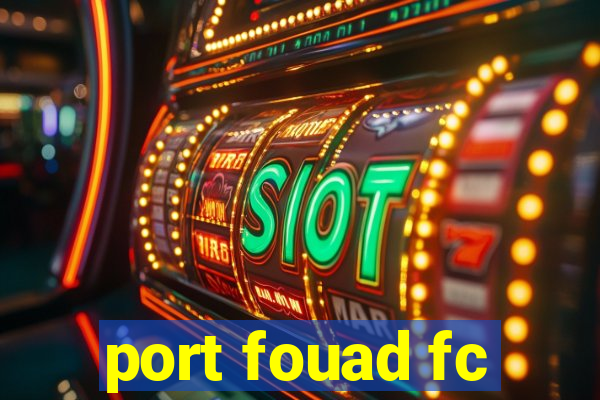 port fouad fc