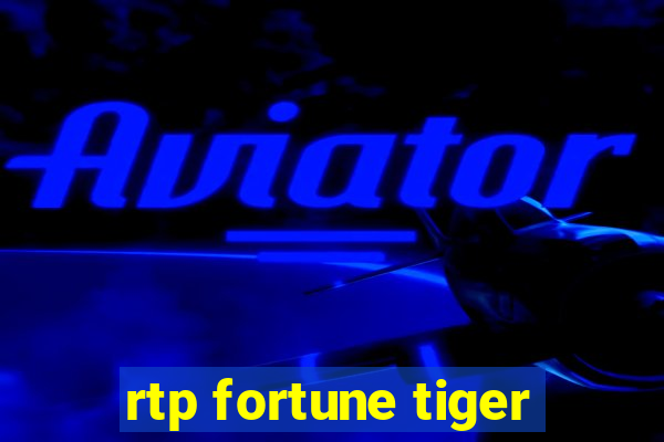 rtp fortune tiger