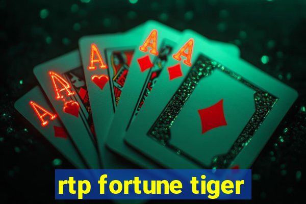 rtp fortune tiger