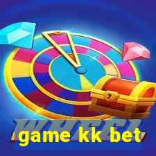 game kk bet