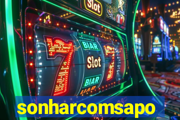 sonharcomsapo