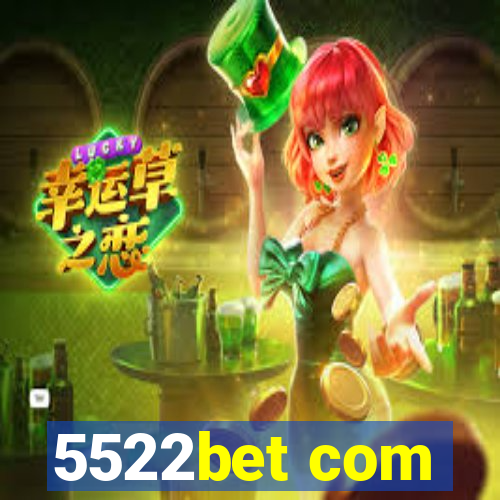 5522bet com