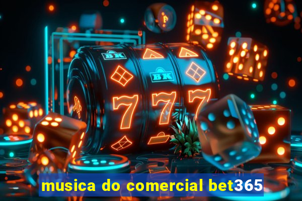 musica do comercial bet365