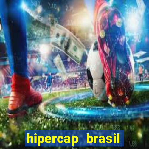 hipercap brasil como funciona