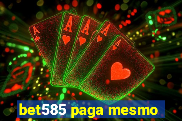 bet585 paga mesmo