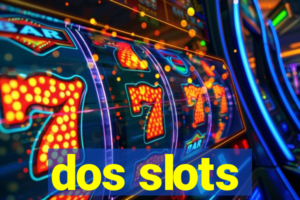 dos slots