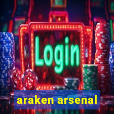 araken arsenal