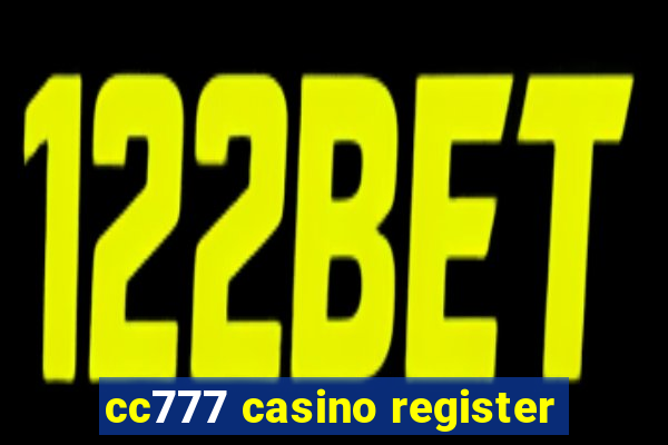 cc777 casino register