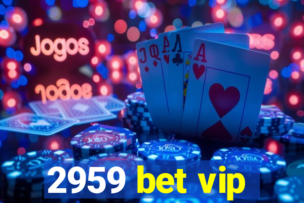 2959 bet vip