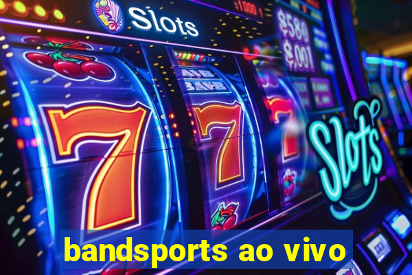 bandsports ao vivo