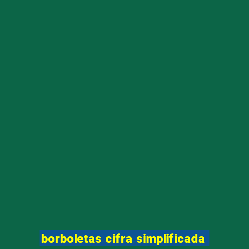 borboletas cifra simplificada