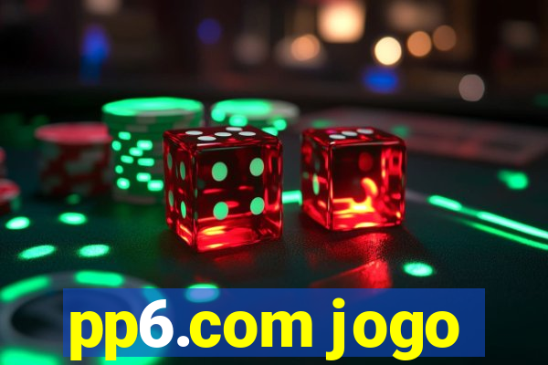 pp6.com jogo