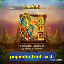 joguinho fruit cash