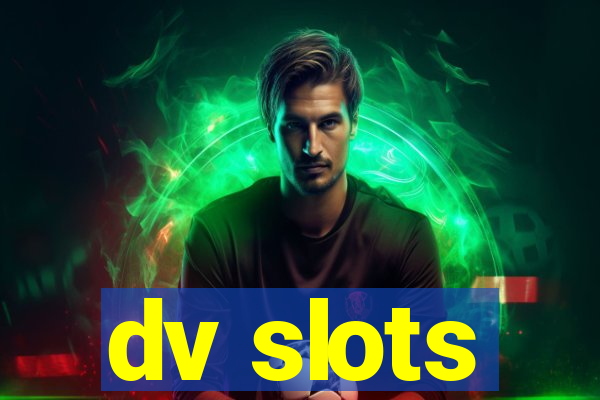 dv slots