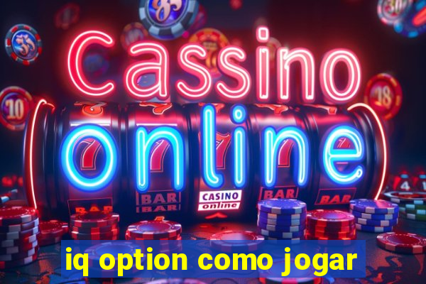 iq option como jogar