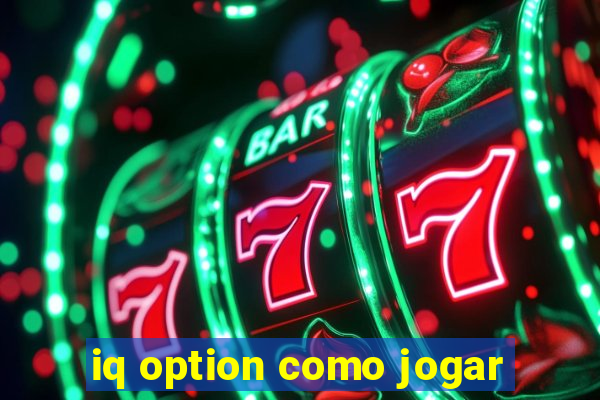 iq option como jogar