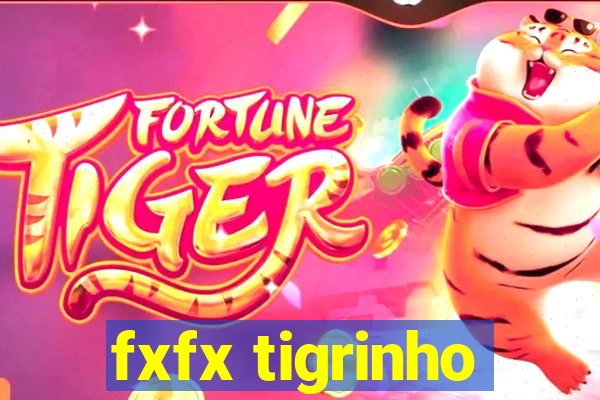 fxfx tigrinho