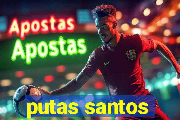 putas santos