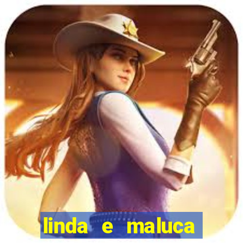 linda e maluca orochi letra