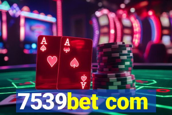 7539bet com