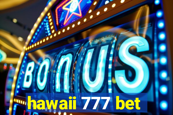 hawaii 777 bet