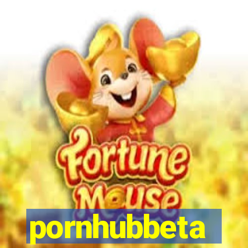 pornhubbeta