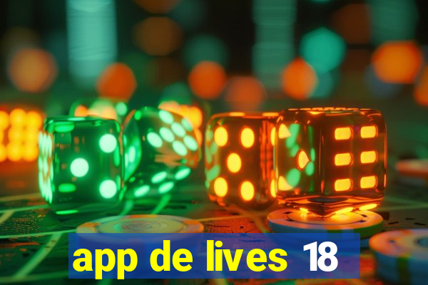 app de lives 18