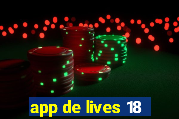 app de lives 18